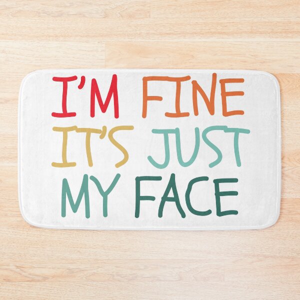 Item preview, I’m fine it’s just my face designed and sold by Dondonmart.