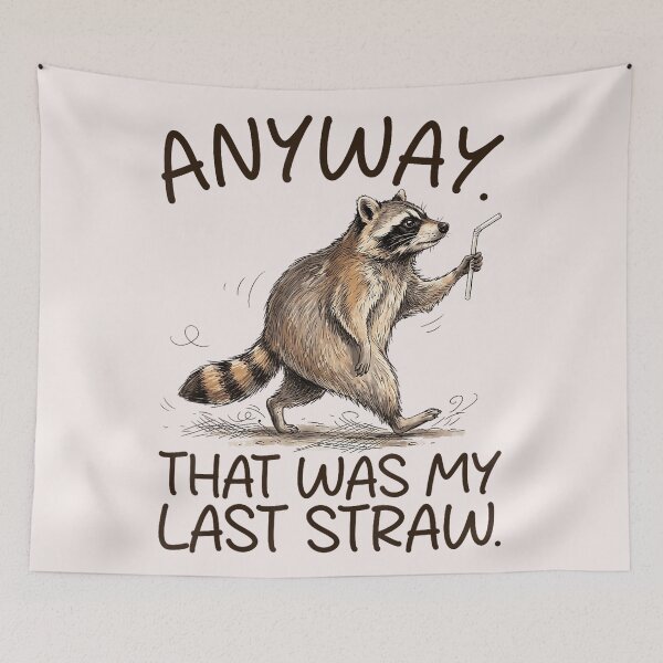 Item preview, Anyway That Was My Last Straw Raccoon Funny Animal Saying designed and sold by CharlieConon.