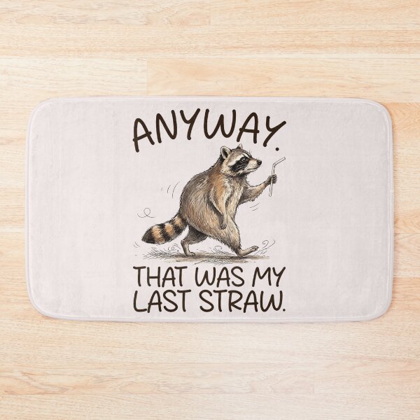 Item preview, Anyway That Was My Last Straw Raccoon Funny Animal Saying designed and sold by CharlieConon.