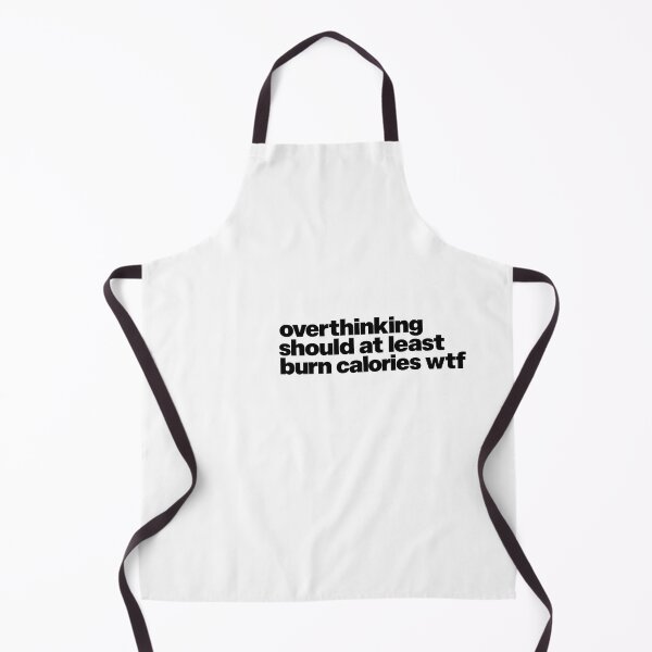 Item preview, Overthinking Should at Least Burn Calories WTF – Funny Anxiety Quote designed and sold by Not Okay Supply Co..