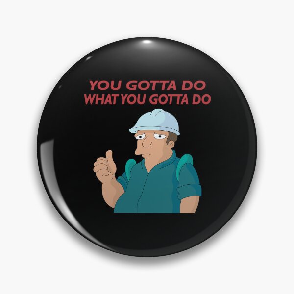 Item preview, You Gotta Do What You Gotta Do designed and sold by thuyghikfire.