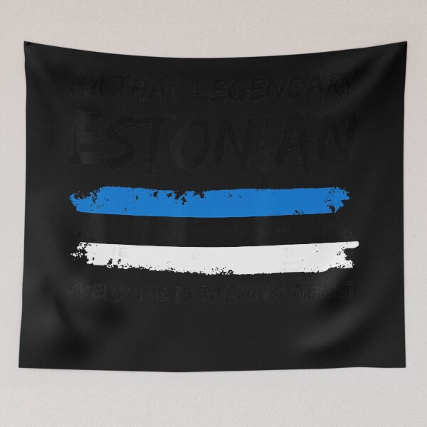 Item preview, I'm That Legendary Estonian Everyone Is Talking About Estonian Heritage National Pride designed and sold by BrockmeyeSB.