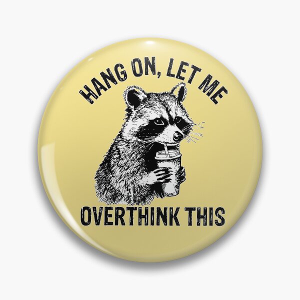 Item preview, Hang On Let Me Overthink This Raccoon designed and sold by Ribeiro-Art.