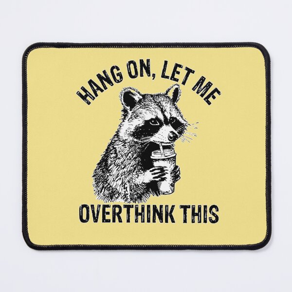 Item preview, Hang On Let Me Overthink This Raccoon designed and sold by Ribeiro-Art.