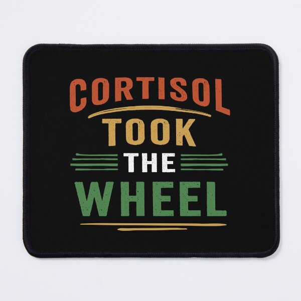 Item preview, Cortisol Took The Wheel Stress Humor Gift designed and sold by Say It With Ink.