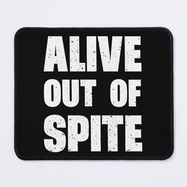 Item preview, Alive Out Of Spite Sarcastic Funny Quote Gift designed and sold by Say It With Ink.