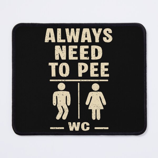 Item preview, Always Need To Pee Funny Bladder Humor Gift designed and sold by Say It With Ink.