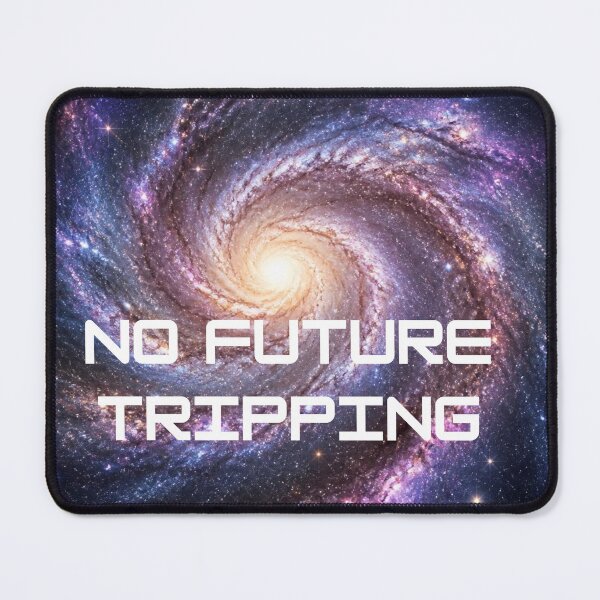 Item preview, No Future Tripping designed and sold by DreamNewDreams.