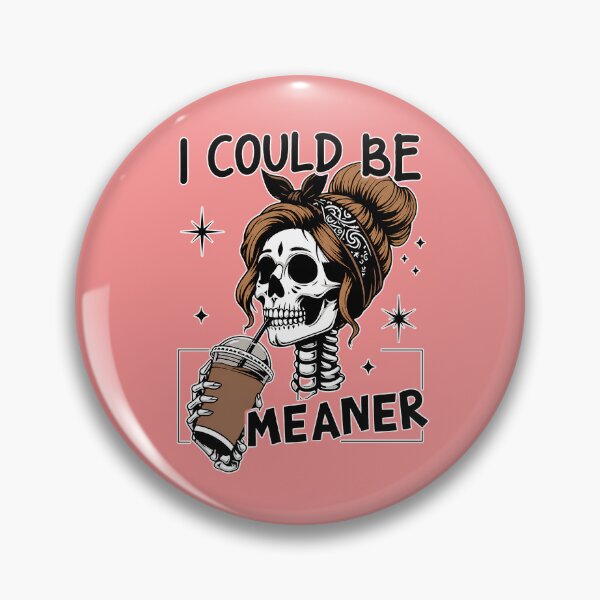 Item preview, I Could Be Meaner designed and sold by Art-Monnard.
