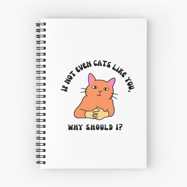Item preview, If not even cats like you, why should i? designed and sold by SassamiArts.