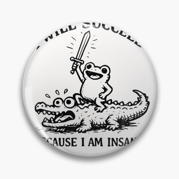 Item preview, I Will Succeed Because I Am Insane. designed and sold by Strow--bary.