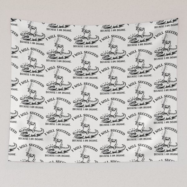 Item preview, I Will Succeed Because I Am Insane. designed and sold by Strow--bary.