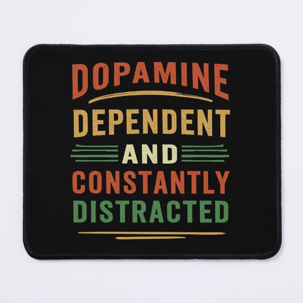 Item preview, Dopamine Dependent And Constantly Distracted ADHD Gift designed and sold by Say It With Ink.