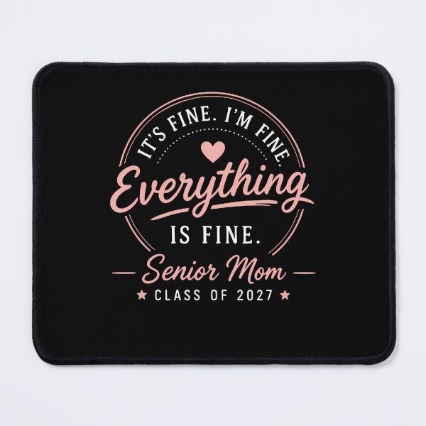 Item preview, Everything Is Fine Senior Mom Class Of 2027 designed and sold by Mi-Zouhra.
