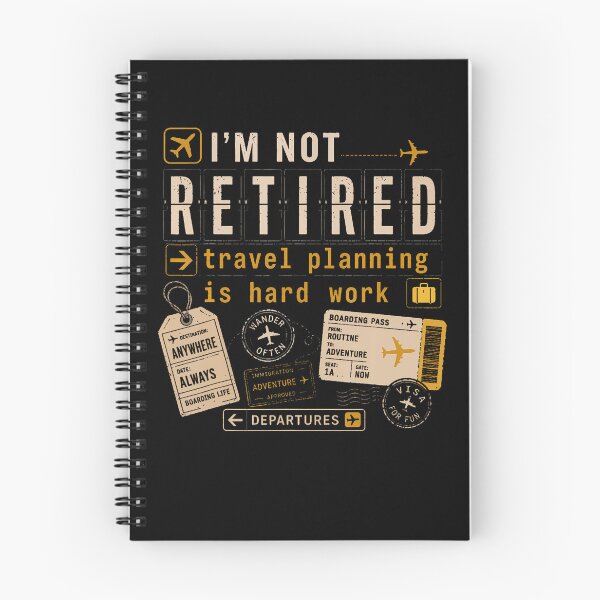 Item preview, I'm Not Retired Travel Planning Is Hard Work designed and sold by Glitch-Critters.