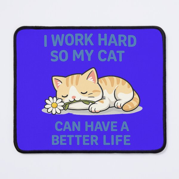 Item preview, I Work Hard So My Cat Can Have A Better Life | Cute Sleeping Cat & Flower designed and sold by Kar114.