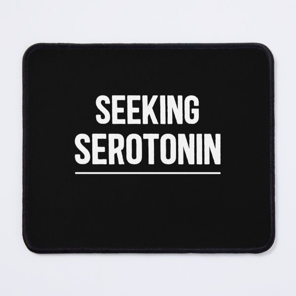 Item preview, Seeking Serotonin Funny Mental Health Gift designed and sold by Say It With Ink.