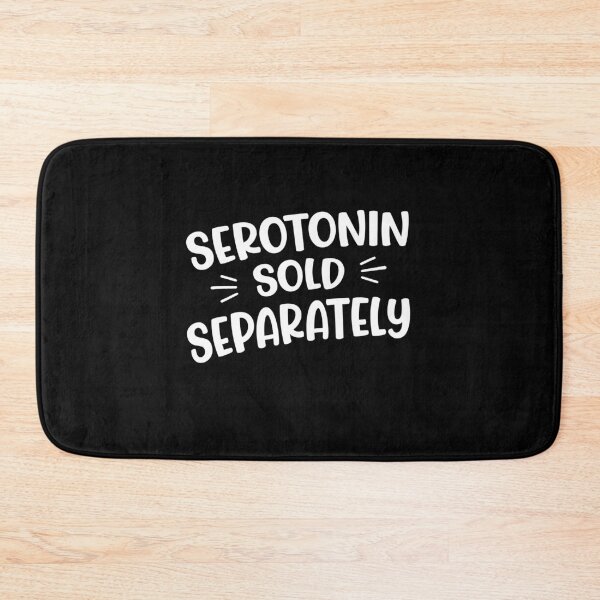 Item preview, Serotonin Sold Separately Sarcastic Mental Health Gift designed and sold by Say It With Ink.