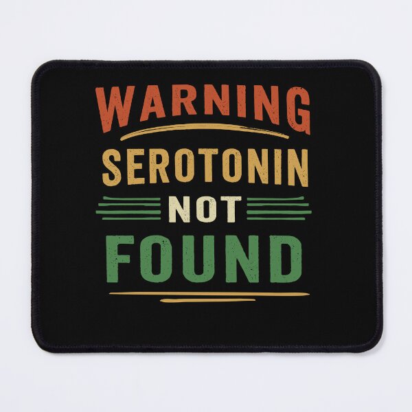 Item preview, Warning Serotonin Not Found Funny Science Gift designed and sold by Say It With Ink.