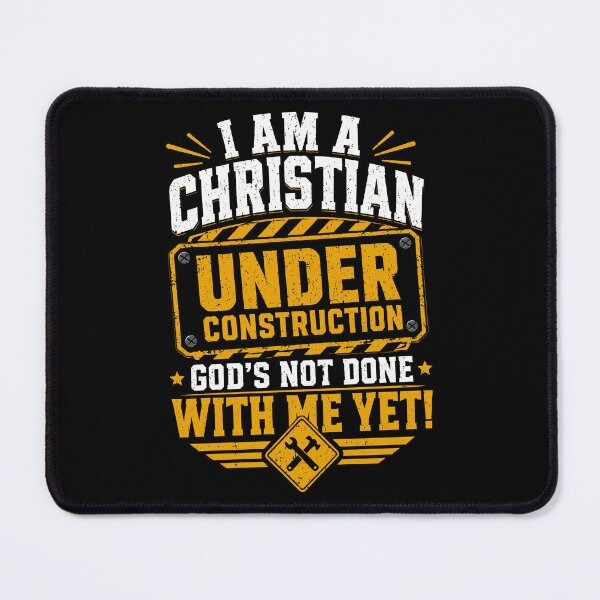 Item preview, I Am A Christian Under Construction, God's Not Done With Me Yet designed and sold by gordonbwyashop.