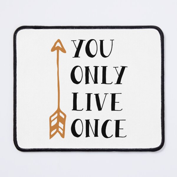 Item preview, YOU ONLY LIVE ONCE designed and sold by ManikRaja.