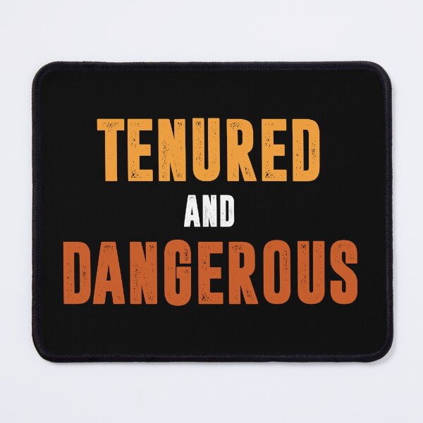 Item preview, Tenured And Dangerous - Funny Tenure Professor Teacher designed and sold by chatrinemelca.