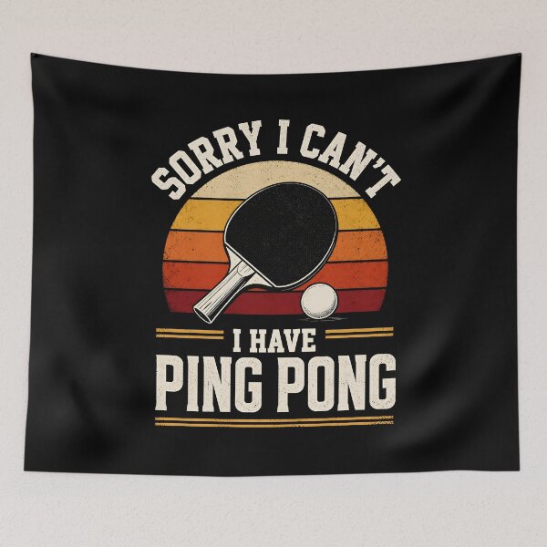 Item preview, Sorry I Can't I Have Ping Pong designed and sold by a-turner-paint.