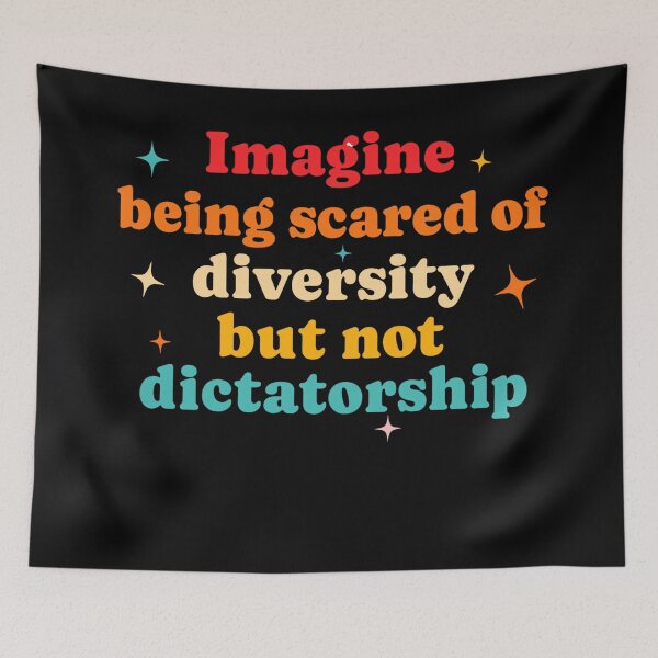 Item preview, Imagine Being Scared Of Diversity But Not Dictatorship designed and sold by Verominunus.