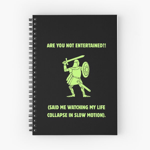 Item preview, Are You Not Entertained Life Collapsing Funny Parody designed and sold by Mircea786.