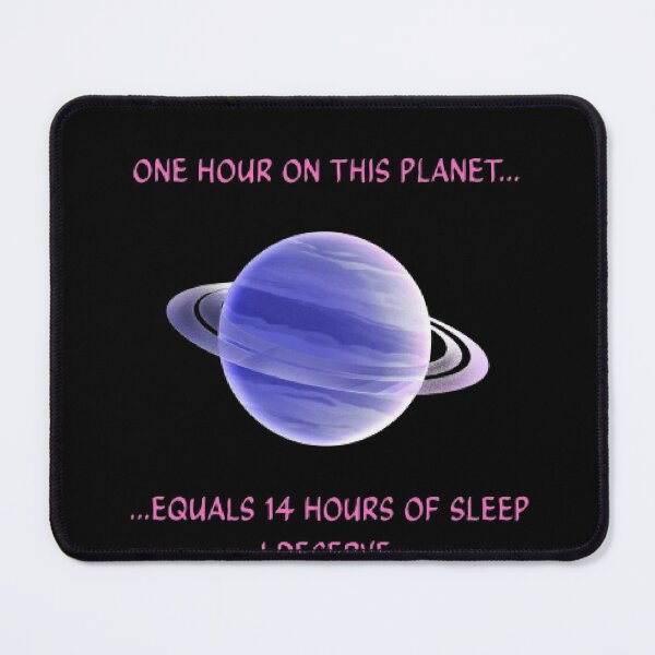 Item preview, One Hour On This Planet Equals 14 Hours Sleep Parody designed and sold by Mircea786.