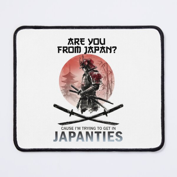 Item preview, Copy of Are you from Japan? Cause I trying to get in Japanties - Funny Memes designed and sold by LoFizzy.