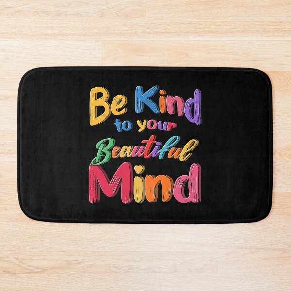 Item preview, Be Kind To Your Beautiful Mind World Mental Health designed and sold by ShirTomDesigns.