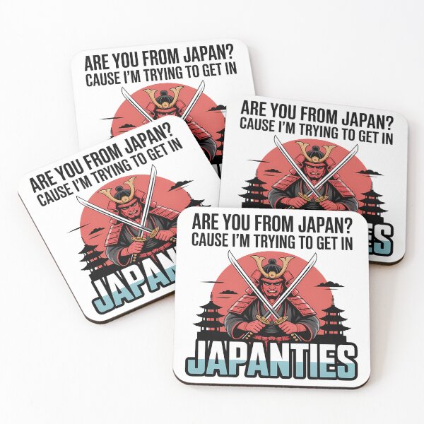 Item preview, Are you from Japan? Cause I trying to get in Japanties  - Funny Memes designed and sold by LoFizzy.