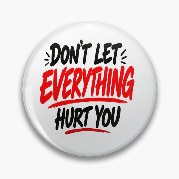 Item preview, Don’t Let Everything Hurt You | Emotional Strength Motivational Quote designed and sold by Lovestickerco.