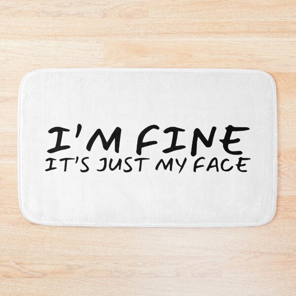 Item preview, I’m fine it’s just my face designed and sold by Dondonmart.