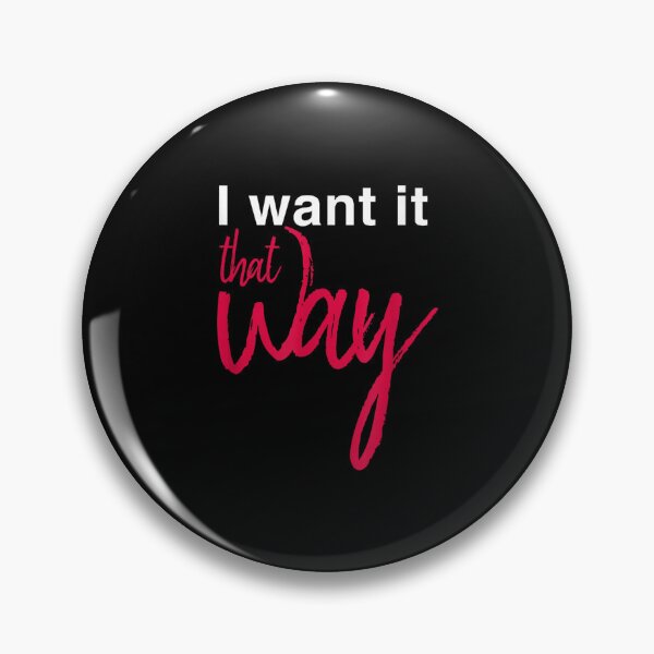 Item preview, I Want it That Way designed and sold by ghitayaStudio.