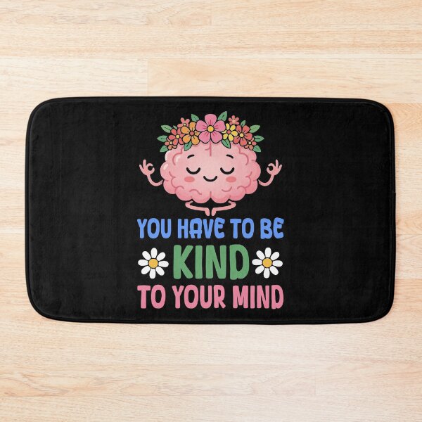 Item preview, You Have To Be Kind World Mental Health Day designed and sold by ShirTomDesigns.
