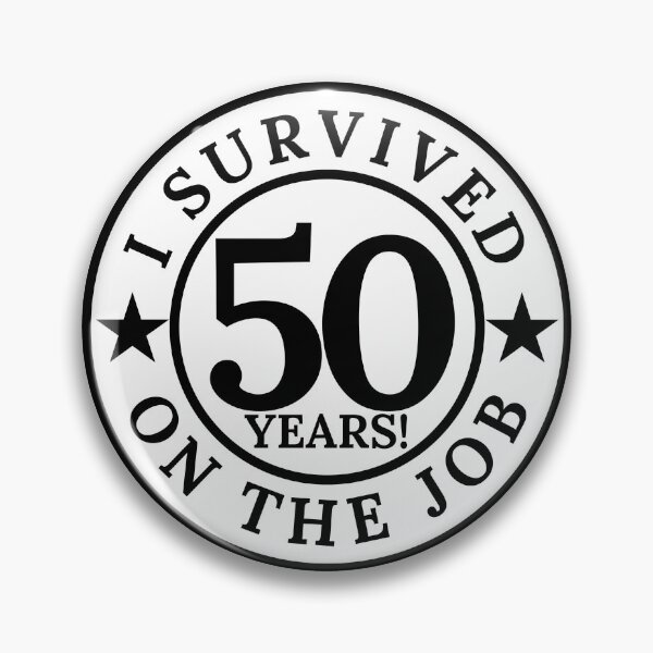 Item preview, I Survived 50 Years on the Job | 50 Year Work Anniversary designed and sold by highflycrafts.