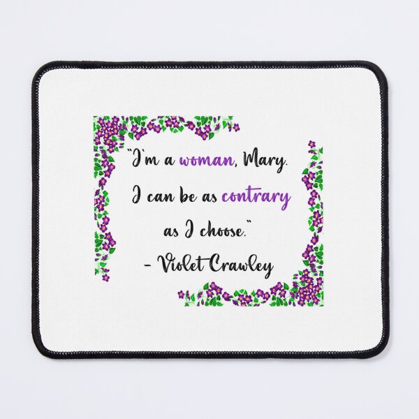 Item preview, Downton Abbey Violet Crawley Dowager Countess Of Grantham Quote designed and sold by greer-moise.