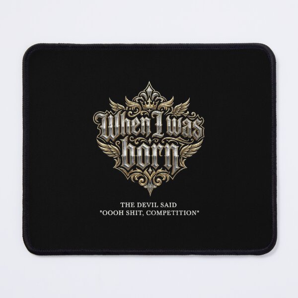 Item preview, When I was born the devil said: Ooooh shit, competition designed and sold by Pflugart.