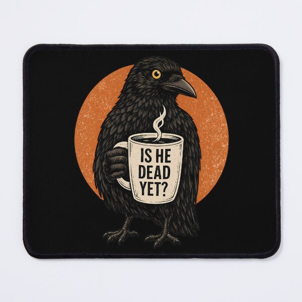 Item preview, Is He Dead Yet, Raven Crow Coffee designed and sold by Verominunus.