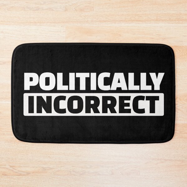 Item preview, POLITICALLY INCORRECT designed and sold by SPOOFSHIRT.