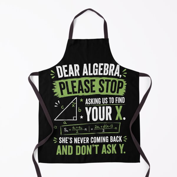 Item preview, Dear Algebra, Please Stop Asking Us To Find Your X Funny Math designed and sold by Izanmie.
