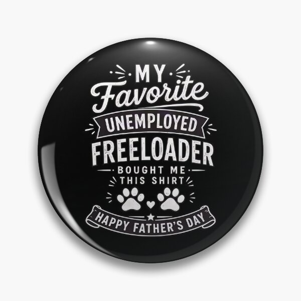 Item preview, My Favorite Unemployed Freeloader Dad Funny Pet designed and sold by OlyvieArt.