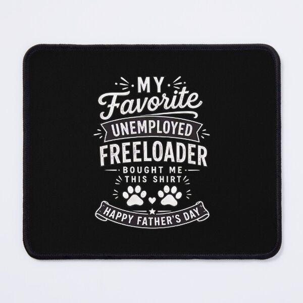 Item preview, My Favorite Unemployed Freeloader Dad Funny Pet designed and sold by OlyvieArt.