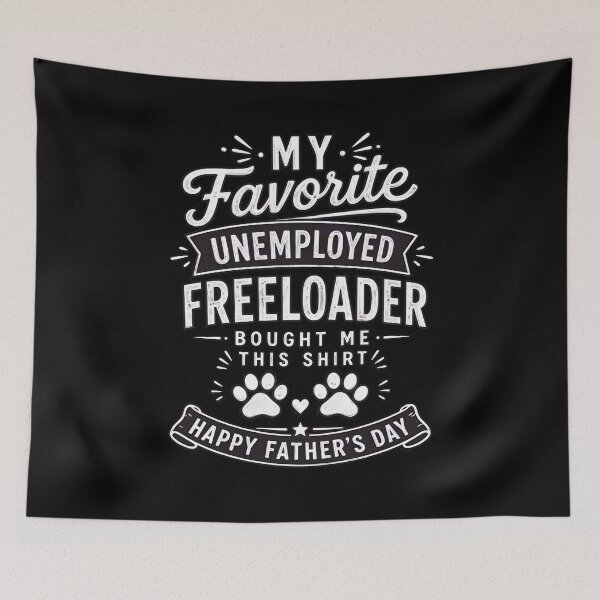 Item preview, My Favorite Unemployed Freeloader Dad Funny Pet designed and sold by OlyvieArt.