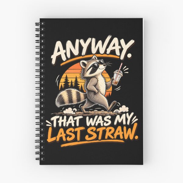 Item preview, Funny Raccoon Sarcastic Anyway that was My Last Straw designed and sold by FreeArt2.