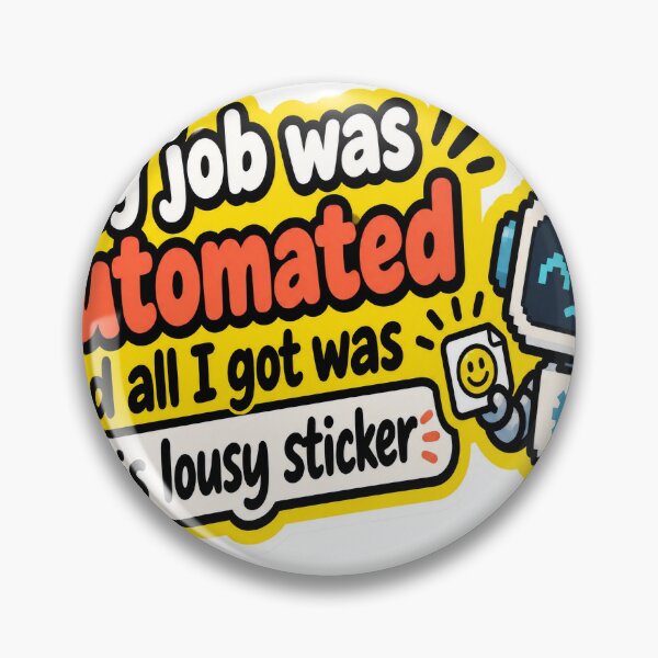 Item preview, My Job Was Automated AI Humor designed and sold by JMDG Studio.