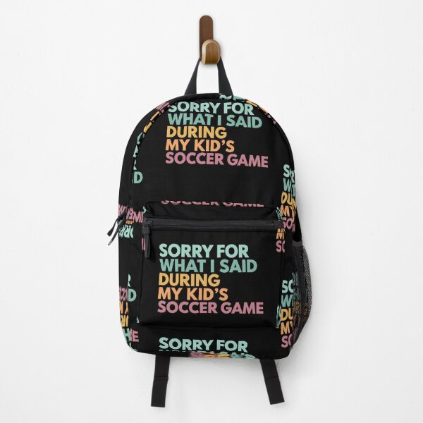 Item preview, Sorry For What I Said During My Kid's Soccer Game designed and sold by Gerhard-VIN.