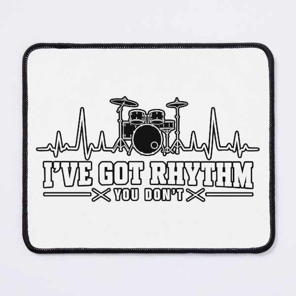 Item preview, I've Got Rhythm You Don't | Drummer Heartbeat | Funny Drums Pulse designed and sold by ZIGLWORKS.